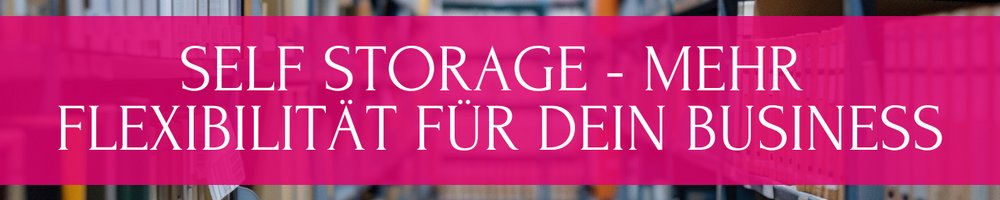 Zwischenlagern für Selbstständige: Mehr Flexibilität für dein Business